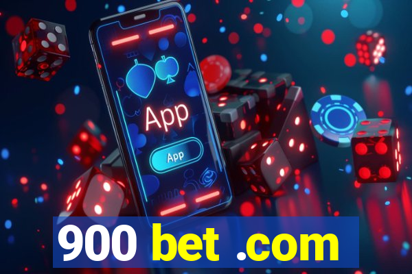 900 bet .com